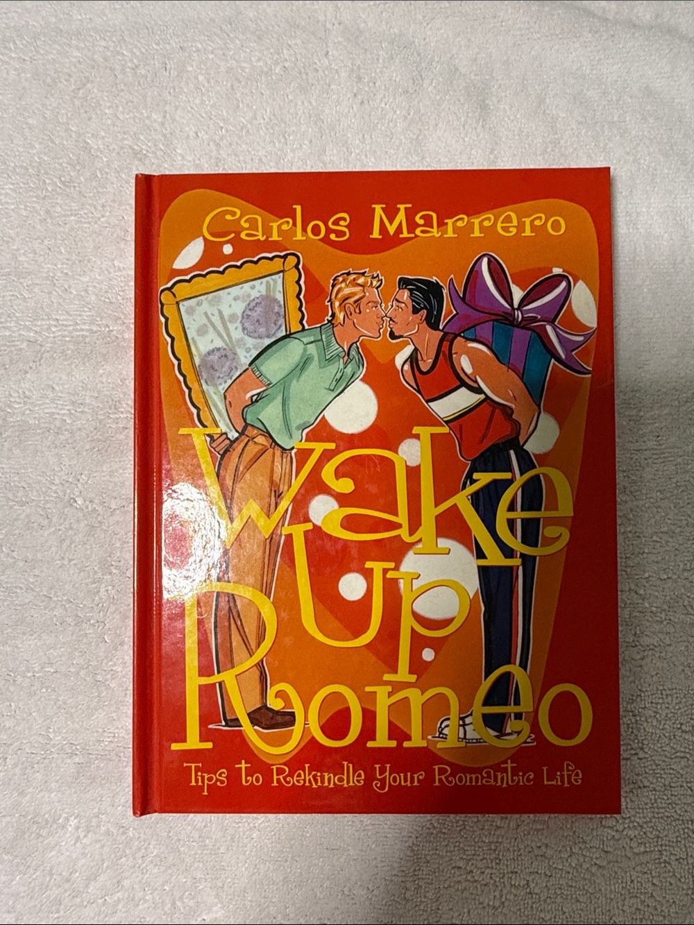 Wake Up Romeo by Carlos Marrero - Bright Orange Hardcover